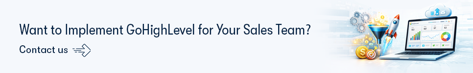 Want to Implement GoHighLevel for Your Sales Team - Contact us.png